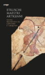 Etruschi maestri artigiani